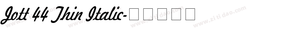 Jott 44 Thin Italic字体转换